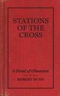Stations of the Cross A Musical Novel of Obsession