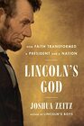 Lincoln's God How Faith Transformed a President and a Nation