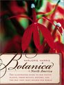 Botanica North America: An Illustrated Guide to Native Plants: Their Botany, Their History, and the Way They Have Shaped Our World