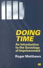 Doing Time  An Introduction to the Sociology of Imprisonment