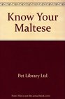 Know Your Maltese