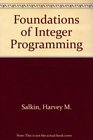 Foundations of Integer Programming