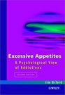 Excessive Appetites A Psychological View of Addictions