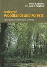 Ecology of Woodlands and Forests Description Dynamics and Diversity