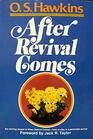 After revival comes