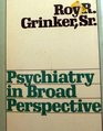 Psychiatry in Broad Perspective