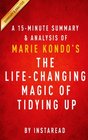 A 15minute Summary  Analysis of Marie Kondo's The LifeChanging Magic of Tidying Up The Japanese Art of Decluttering and Organizing
