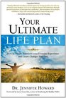Your Ultimate Life Plan How to Deeply Transform Your Everyday Experience and Create Changes That Last