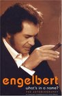 Engelbert What's in a Name The Autobiography