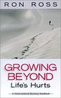 Growing Beyond Life's Hurts A ChristCentered Recovery Workbook