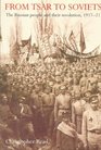 From Tsar to Soviets The Russian People and Their Revolution 191721
