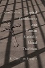 Capital Punishment and Roman Catholic Moral Tradition Second Edition