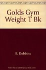 Golds Gym Weight Training Book