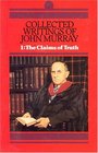 Collected Writings of John Murray Claims of Truth