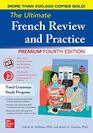 The Ultimate French Review and Practice Premium Fourth Edition