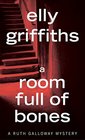 A Room Full of Bones (Ruth Galloway, Bk 4)