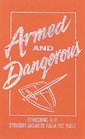 Armed and Dangerous: Straight Answers from the Bible