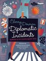 Diplomatic Incidents The Memoirs of an diplomatic Wife