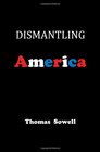 Dismantling America: and Other Controversial Essays