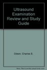 Ultrasonography Examination Review and Study Guide