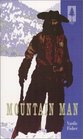 Mountain Man A Novel of Male and Female in the Early American West
