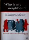 Who is My Neighbour Daily Meditations and Group Reflections