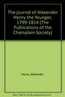 The journal of Alexander Henry the Younger 17991814 Volume II The Saskatchewan and Columbia Rivers