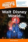 The Complete Idiot's Guide to Walt Disney World 2013 Edition