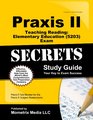 Praxis II Teaching Reading Elementary Education  Exam Secrets Study Guide Praxis II Test Review for the Praxis II Subject Assessments