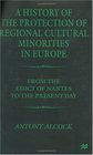 A History of the Protection of Regional Cultural Minorities in Europe From the Edict of Nantes to the Present Day