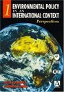 Environmental Policy in an International Context Perspectives on Environmental Problems