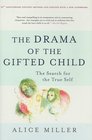 The Drama of the Gifted Child The Search for the True Self