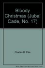 Bloody Christmas (Jubal Cade 17)