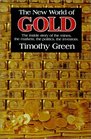 The New World of Gold The Inside Story of the Mines the Markets the Politics the Investors