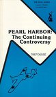 Pearl Harbor The Continuing Controversy