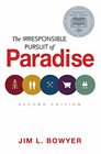 The Irresponsible Pursuit of Paradise Second Edition