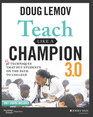 Teach Like a Champion 30 63 Techniques that Put Students on the Path to College