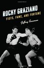 Rocky Graziano Fists Fame and Fortune