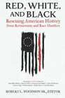 Red, White, and Black: Rescuing American History from Revisionists and Race Hustlers