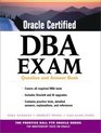 Oracle Certified DBA Exam  Question and Answer Book