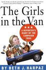 The Girls in the Van A Reporter's Diary of the Campaign Trail
