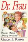 Dr Frau A Woman Doctor Among the Amish