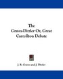 The GravesDitzler Or Great Carrollton Debate