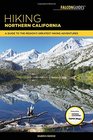 Hiking Northern California A Guide to the Region's Greatest Hiking Adventures