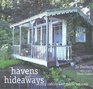 Havens and Hideaways Cozy Cabins and Rustic Retreats
