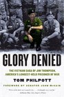 Glory Denied The Vietnam Saga of Jim Thompson America's LongestHeld Prisoner of War