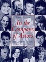 In the Company of Actors Reflections on the Art of Acting