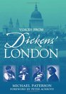 Voices From Dickens' London FirstHand Accounts of Life in the Great Metropolitan