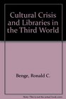 Cultural Crisis and Libraries in the Third World