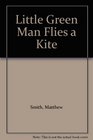 Little Green Man Flies a Kite